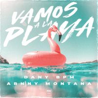 Dany Bpm, Arnny Montana - Vamos A La Playa