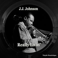 J.J. Johnson - Really Livin' (Explicit)