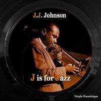 J.J. Johnson - J is for Jazz