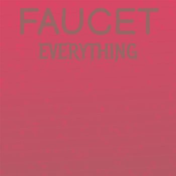 Various Artists - Faucet Everything