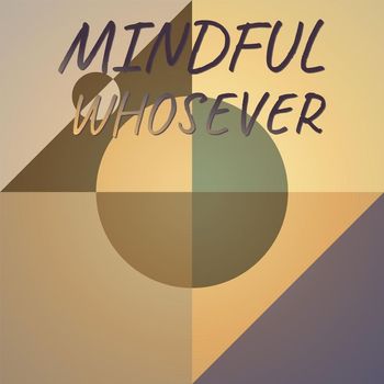 Various Artists - Mindful Whosever