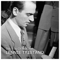 Lennie Tristano - It's You Or No One