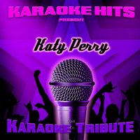 Karaoke Hits - Karaoke Hits Present - Katy Perry (Karaoke Tribute)