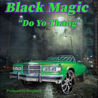 Black Magic - Do Yo Thang (Explicit)