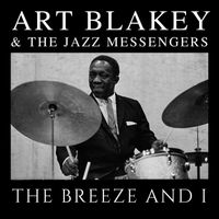 Art Blakey & The Jazz Messengers - The Breeze and I