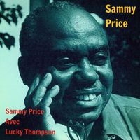 Sammy Price - Sammy Price Avec Lucky Thompson