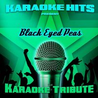 Karaoke Hits - Karaoke Hits Present - The Black Eyed Peas (Karaoke Tribute)