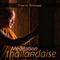 Pierre Rotween - Méditation thaïlandaise (Guérison bouddhiste)