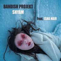 Bandish Projekt - Shyam