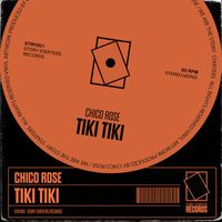 Chico Rose - TIKI TIKI