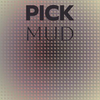 Various Artists - Pick Mud
