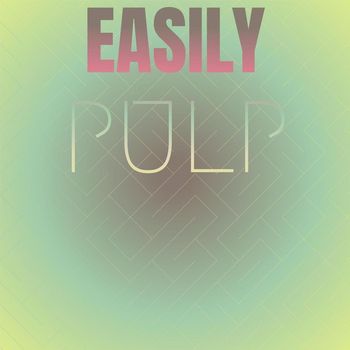Various Artists - Easily Pulp