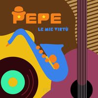 Pepe - Le mie virtù