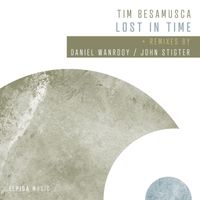 Tim Besamusca - Lost in Time (Remixes)