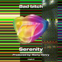 Serenity - Bad bitch (Explicit)