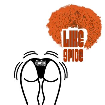 Free - Like Spice (Explicit)