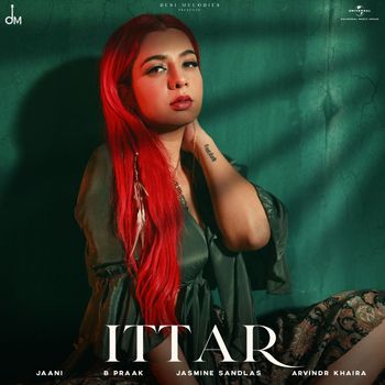 Jasmine Sandlas, B Praak - Ittar