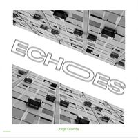 JORGE GRANDA - Echoes