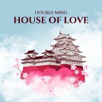 Double Mind - House Of Love
