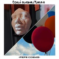 Pepe Cosme - Ojalá Olvidar/Marzo