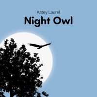 Katey Laurel - Night Owl