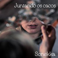 Sonekka - Juntando os Cacos