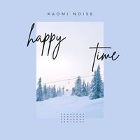 Kaomi Noise - Happy Life