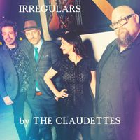 The Claudettes - Irregulars