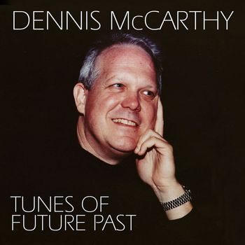 Dennis McCarthy - Tunes Of Future Past