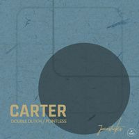 Carter - Pointless / Double Dutch