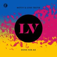 Motiv, Luke Truth - Done For Me