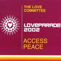 The Love Committee - Access Peace (Loveparade 2002)