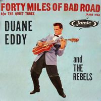 Duane Eddy, The Rebels - Forty Miles Of Bad Road