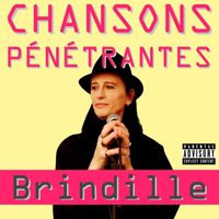 Brindille - Chansons pénétrantes (Explicit)