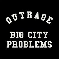 Outrage - Big City Problems