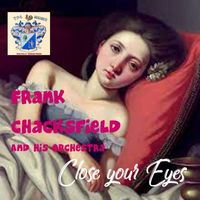 Frank Chacksfield - Close Your Eyes
