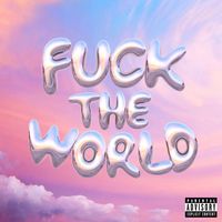 The Ultramarine - FUCK THE WORLD (Explicit)