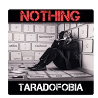 Nothing - TARADOFOBÍA