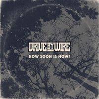 Drive By Wire - How Soon Is Now?