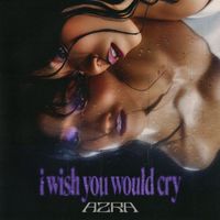 Azra - i wish you would cry