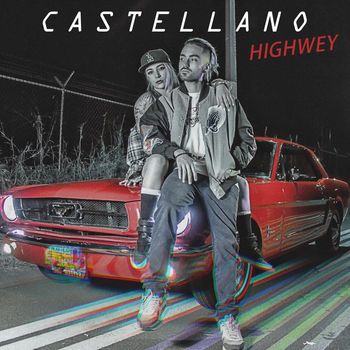 Castellano - Highwey (Explicit)