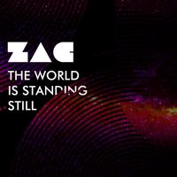 ZAC - The World Is Standing Still