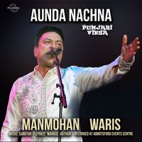 Manmohan Waris - Aunda Nachna