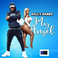 Rally Banks - My Angel (Explicit)