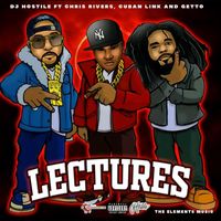 Cuban Link - Lectures (feat. Chris Rivers, Getto & DJ Hostile) (Explicit)