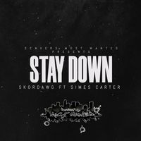 Skor Dawg - Stay Down (feat. Simes Carter) (Explicit)