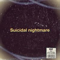 elle - Suicidal Nightmare