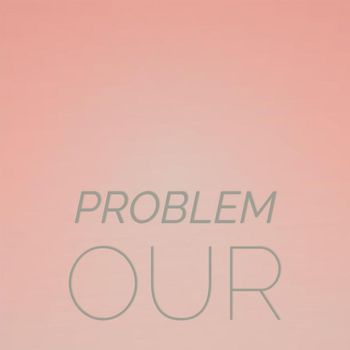 Various Artists - Problem Our