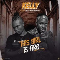Kelly - This GIRL is a fire
