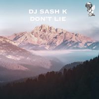 DJ Sash K - DJ Sash K - Don't Lie